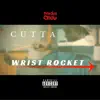 CUTTA - Wrist Rocket - Single